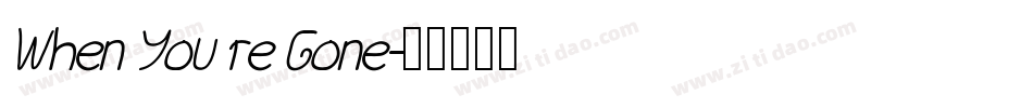 When You re Gone字体转换